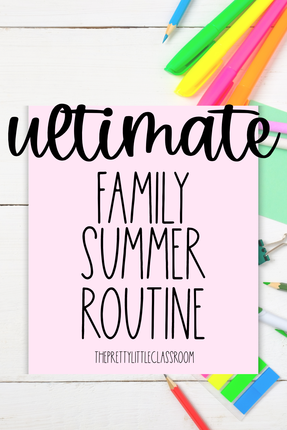 Ultimate Family Summer Routine